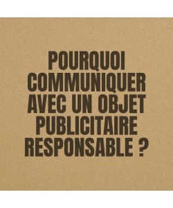 Pourquoi communiquer avec un objet publicitaire responsable ?